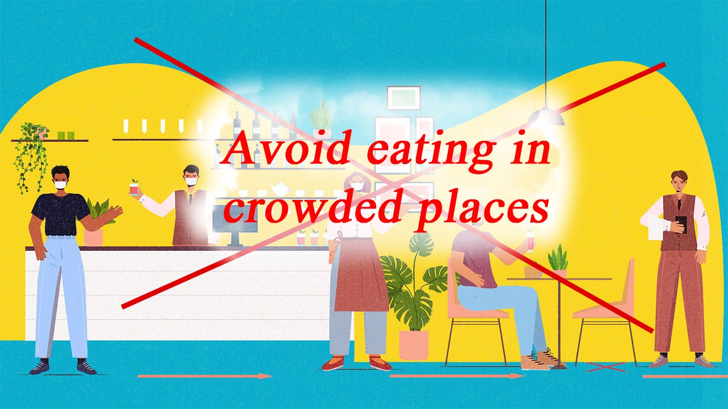 Avoid eating in crowded places