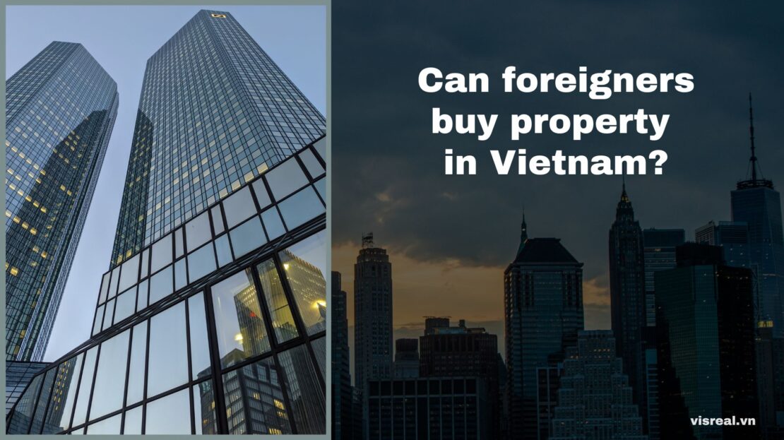 Can foreigners buy property in Vietnam? Latest regulations in 2026